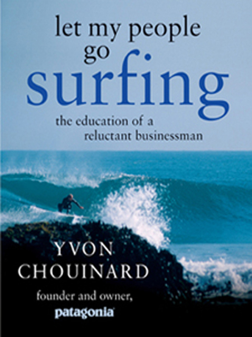 Title details for Let My People Go Surfing by Yvon Chouinard - Wait list